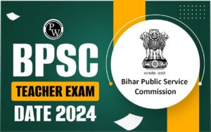 BPSC Teacher Exam 2024